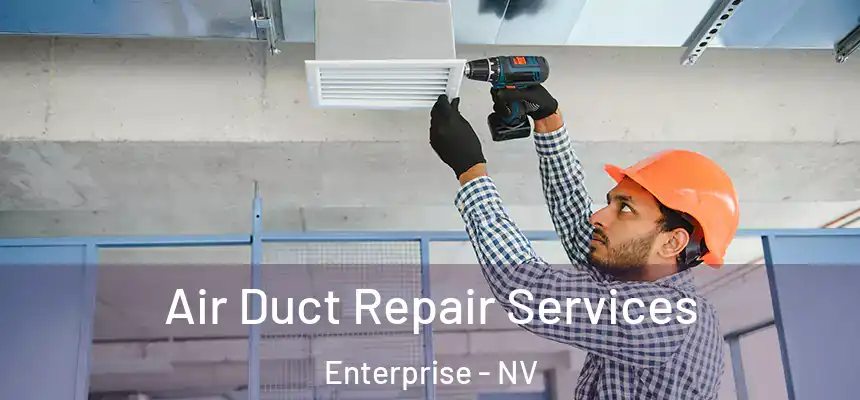 Air Duct Repair Services Enterprise - NV