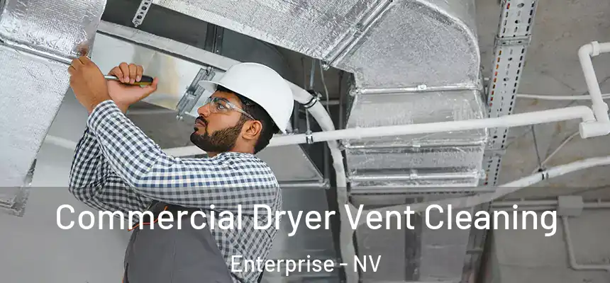 Commercial Dryer Vent Cleaning Enterprise - NV