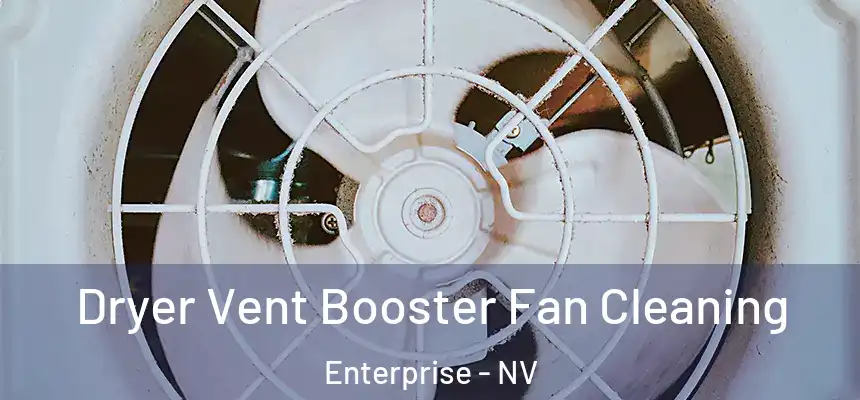 Dryer Vent Booster Fan Cleaning Enterprise - NV