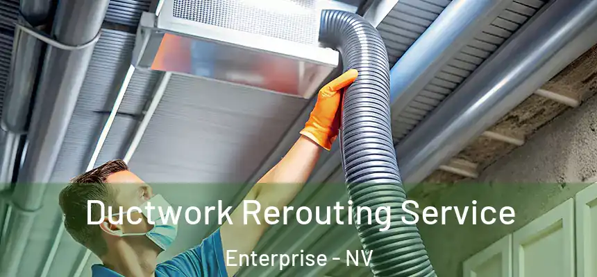 Ductwork Rerouting Service Enterprise - NV