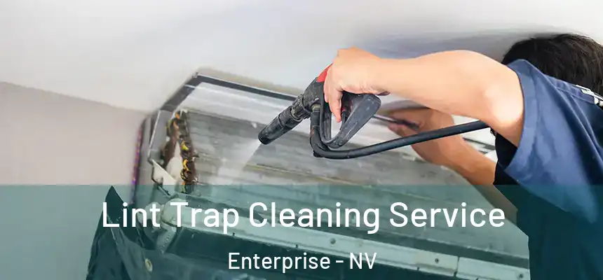 Lint Trap Cleaning Service Enterprise - NV