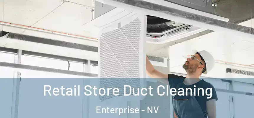 Retail Store Duct Cleaning Enterprise - NV