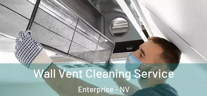  Wall Vent Cleaning Service Enterprise - NV