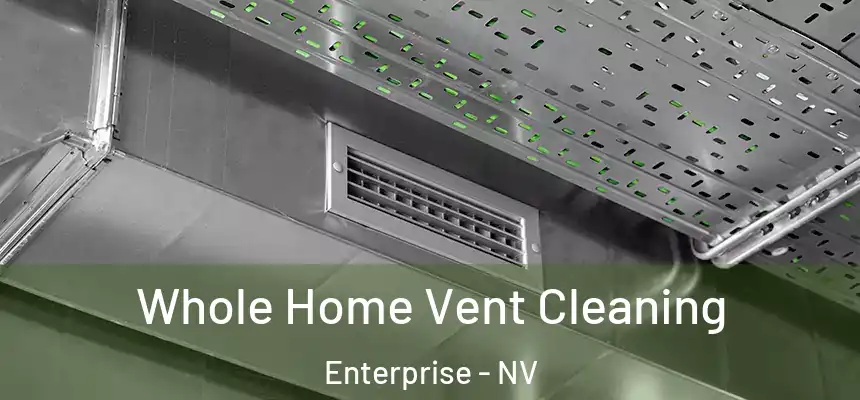 Whole Home Vent Cleaning Enterprise - NV